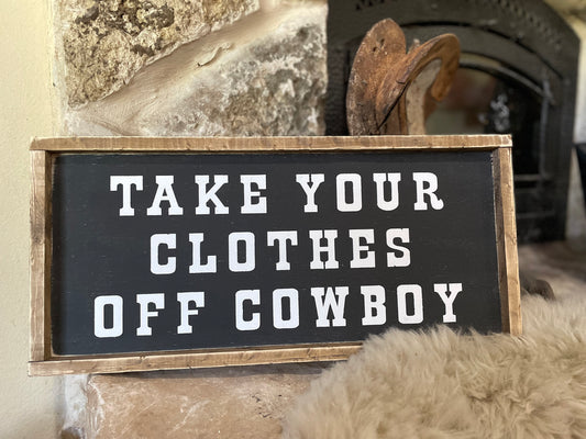 Take your clothes off cowboy